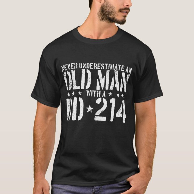 Never Underestimate An Old Man With A DD214 Alumni T-Shirt (Front)