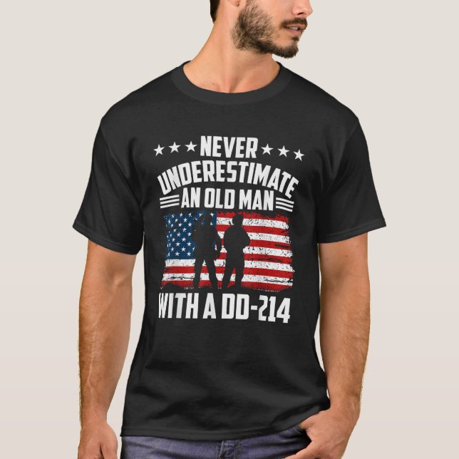 Never Underestimate An Old Man With A Dd214 Vetera T-Shirt (Front)