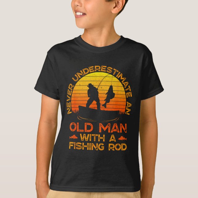Never Underestimate An Old Man With A Fishing Rod  T-Shirt (Front)