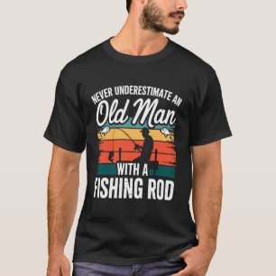 Never Underestimate An Old Man With A Fishing Rod T-Shirt