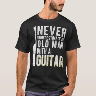 Never underestimate an old man with a Guitar 2 T-Shirt