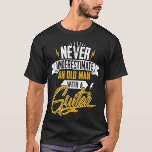 Never underestimate an old man with a guitar 9 T-Shirt