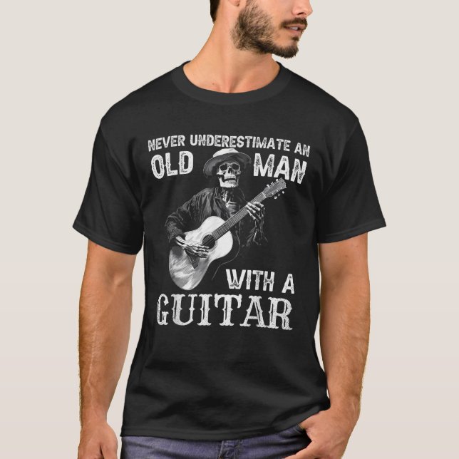Never Underestimate An Old Man With A Guitar Funny T-Shirt (Front)