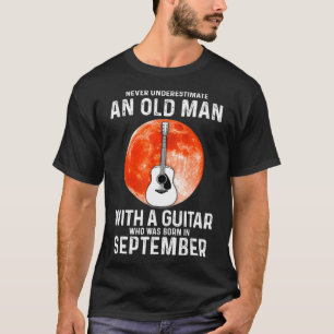 Never Underestimate An Old Man With A Guitar Septe T-Shirt