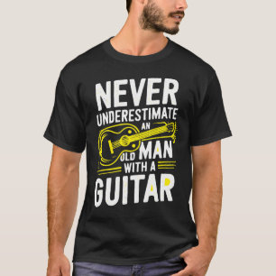 Never Underestimate an Old Man with a Guitar – Vin T-Shirt