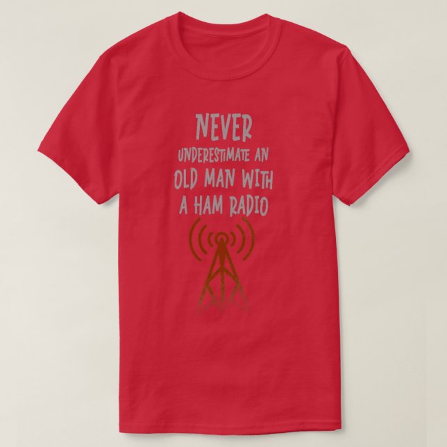 Never Underestimate An Old Man With A Ham Radio  9 T-Shirt (Design Front)