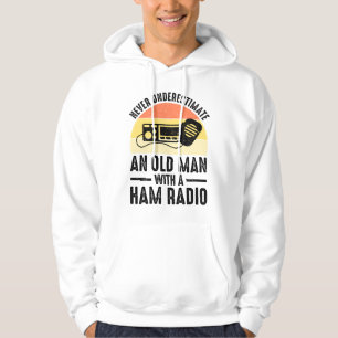 Never Underestimate An Old Man With A Ham Radio Hoodie