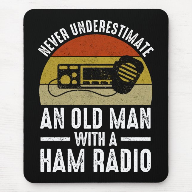 Never Underestimate An Old Man With A Ham Radio Mouse Pad (Front)
