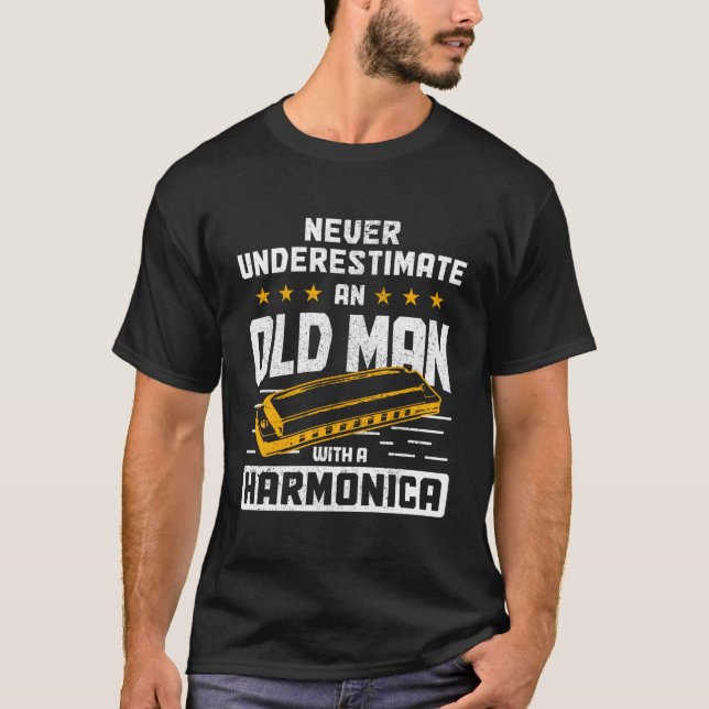 Never Underestimate An Old Man With A Harmonica Bl T-Shirt (Front)