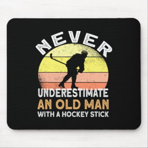 Never Underestimate An Old Man With A Hockey Stick Mouse Pad