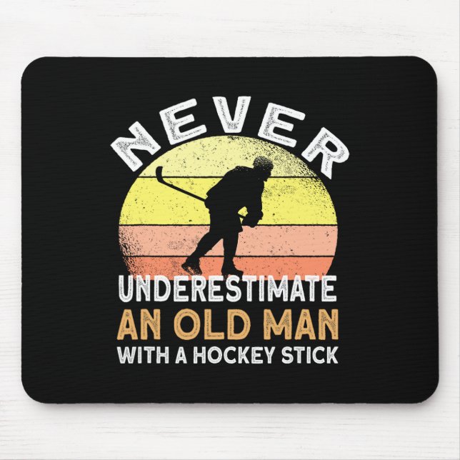 Never Underestimate An Old Man With A Hockey Stick Mouse Pad (Front)