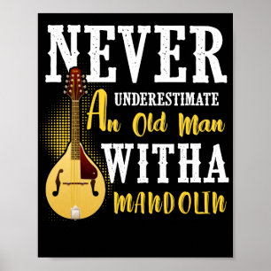 Never Underestimate An Old Man With A Mandolin Poster