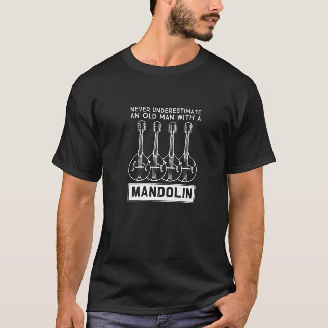 Never Underestimate An Old Man With A Mandolin T-Shirt (Front)