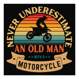 Never underestimate an old man with a motorcycle photo print