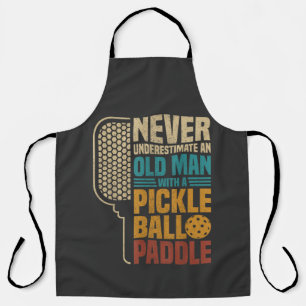 Never Underestimate an Old Man with A Pickleball Apron