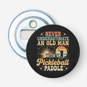 Never-Underestimate An Old Man With A Pickleball  Bottle Opener