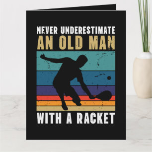 Never underestimate an old man with a pickleball card
