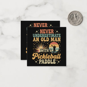 Never-Underestimate An Old Man With A Pickleball Card