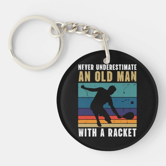 Never underestimate an old man with a pickleball  keychain (Front)