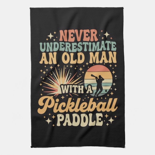 Never-Underestimate An Old Man With A Pickleball Kitchen Towel (Vertical)