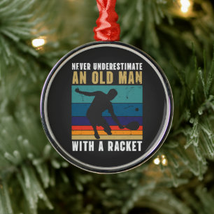 Never underestimate an old man with a pickleball metal ornament