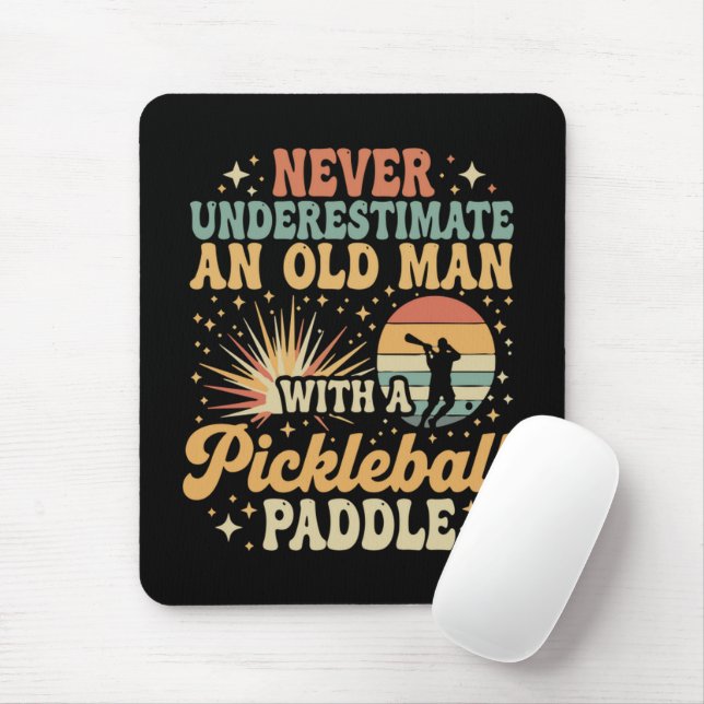 Never-Underestimate An Old Man With A Pickleball  Mouse Pad (With Mouse)
