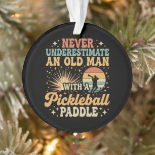 Never-Underestimate An Old Man With A Pickleball Ornament