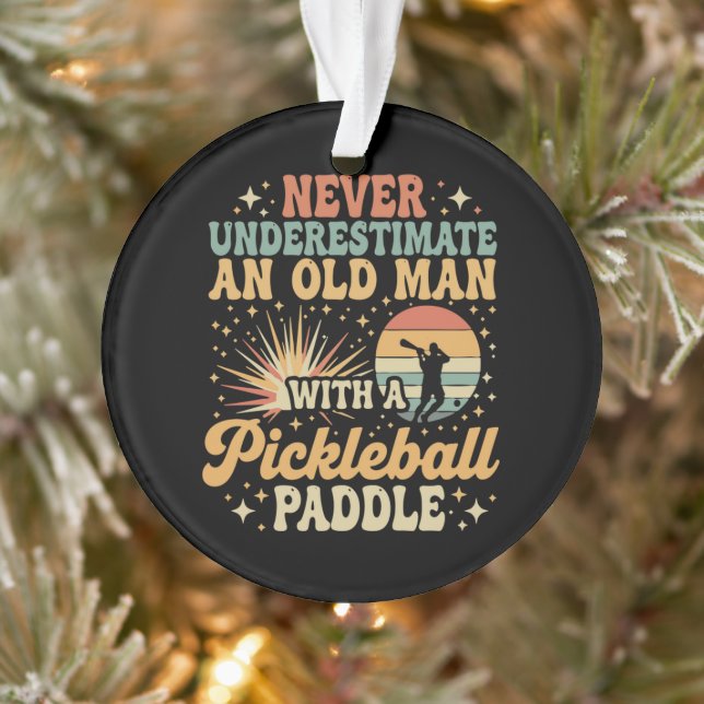 Never-Underestimate An Old Man With A Pickleball Ornament (Tree)