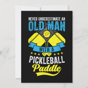 Never Underestimate An Old Man With a Pickleball P