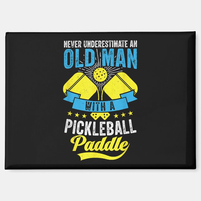 Never Underestimate An Old Man With a Pickleball P Magnet (Front)
