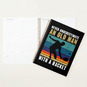 Never underestimate an old man with a pickleball  planner
