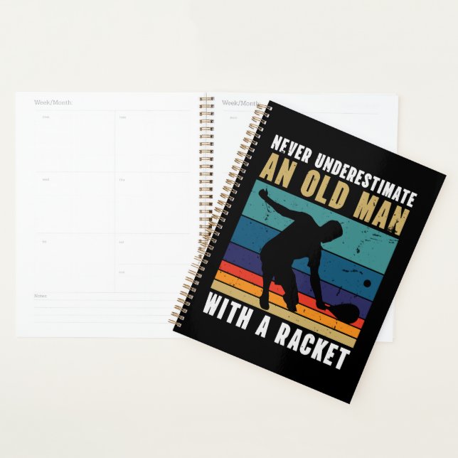 Never underestimate an old man with a pickleball  planner (Display)