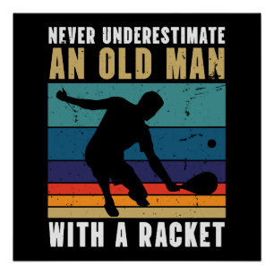 Never underestimate an old man with a pickleball poster