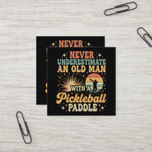 Never-Underestimate An Old Man With A Pickleball Square Business Card
