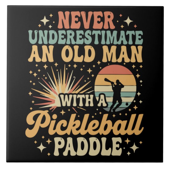 Never-Underestimate An Old Man With A Pickleball  Tile (Front)