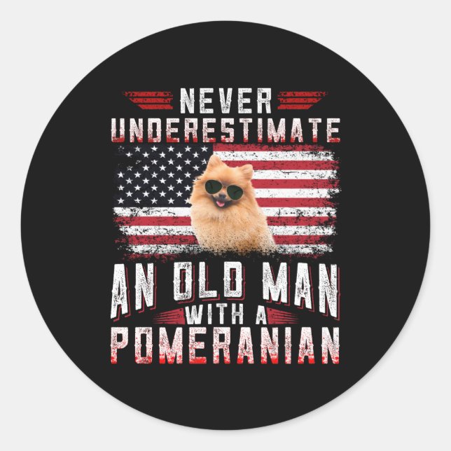 Never underestimate an old man with a Pomeranian Classic Round Sticker (Front)