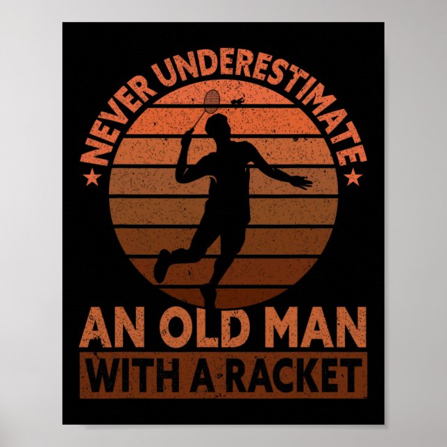 Never Underestimate An Old Man With A Racket Funny Poster (Front)