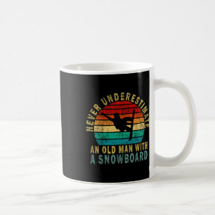 Never Underestimate An Old Man With A Snowboard Fu Coffee Mug