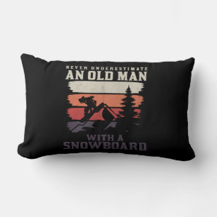never underestimate an old man with a snowboard lumbar pillow
