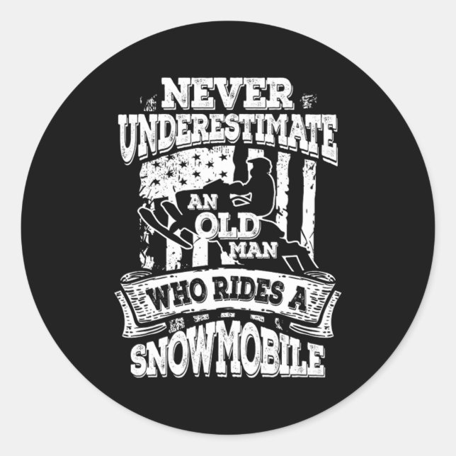 Never Underestimate An Old Man With A Snowmobile Classic Round Sticker (Front)