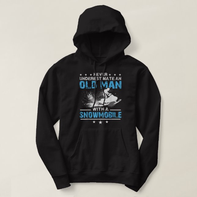 Never underestimate an old man with a snowmobile hoodie (Design Front)