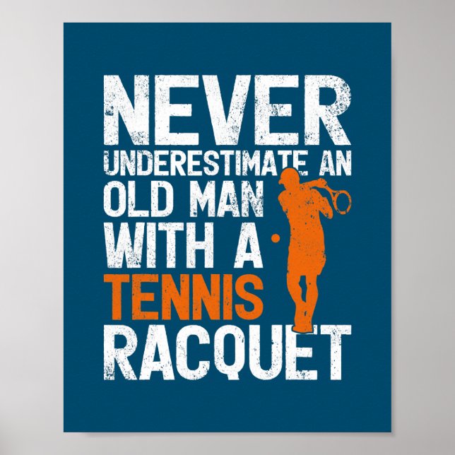 Never Underestimate An Old Man With A Tennis Poster (Front)