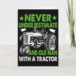 Never Underestimate An Old Man With A Tractor Card