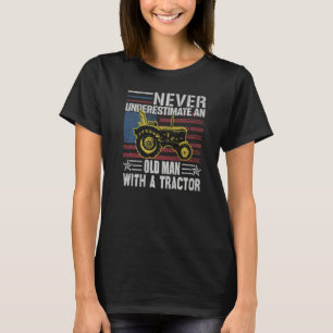 Never Underestimate An Old Man With A Tractor Far T-Shirt