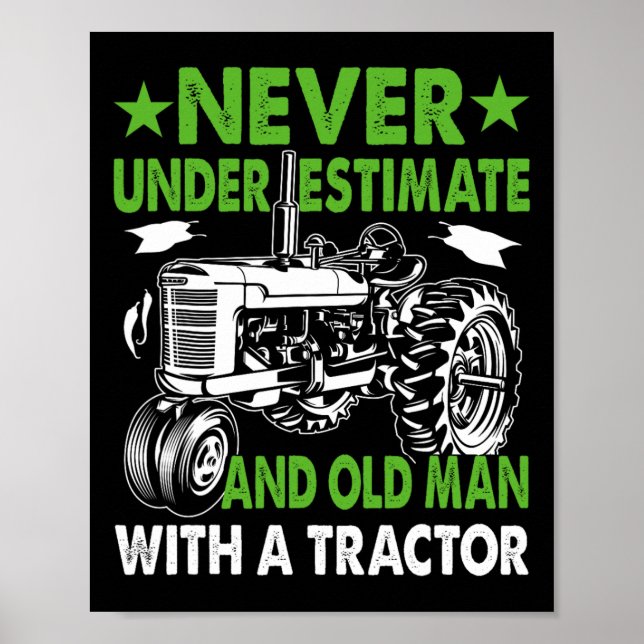 Never Underestimate An Old Man With A Tractor  Poster (Front)