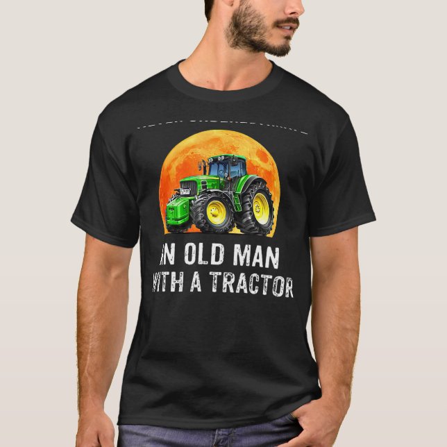 Never Underestimate An Old Man With A Tractor T-Shirt (Front)