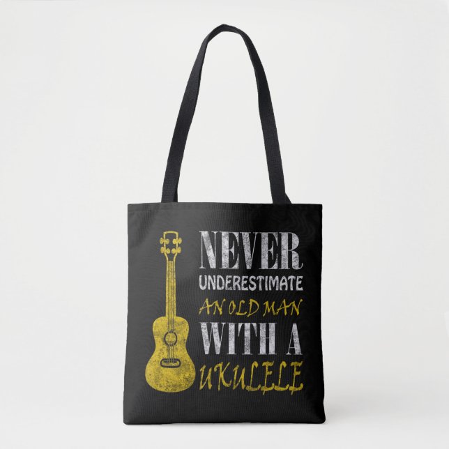 Never underestimate an old man with a ukuleleThis  Tote Bag (Front)