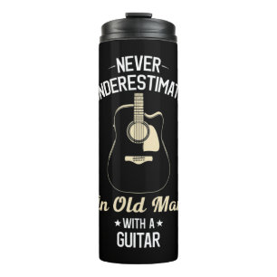 Never Underestimate an Old Man with Acoustic Guita Thermal Tumbler