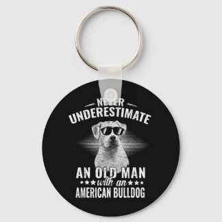 Never Underestimate An Old Man with American Bulld Keychain