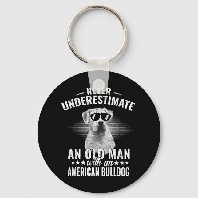 Never Underestimate An Old Man with American Bulld Keychain (Front)